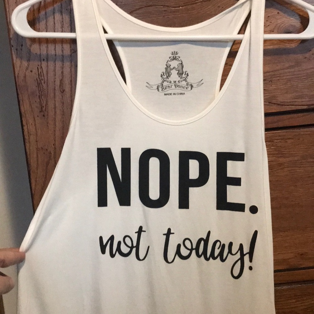 Tank top - Nope not today!